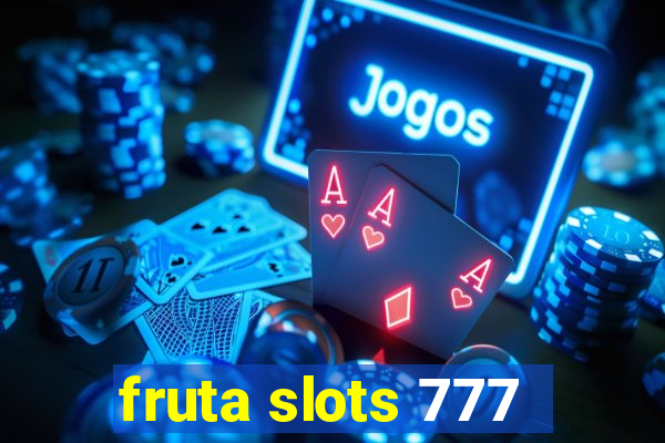 fruta slots 777 - mega jackpot